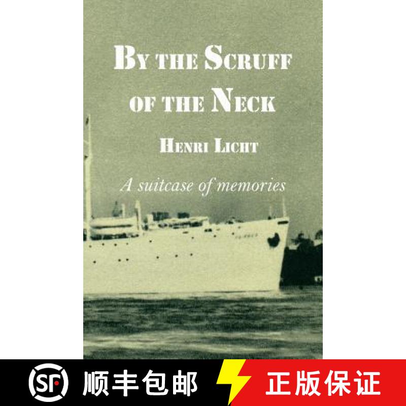 【4周达】By the Scruff of the Neck: A Suitcase of Memories [9780646933016]