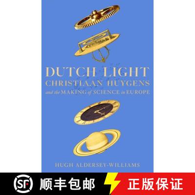 【3-4周达】Dutch Light: Christiaan Huygens and the Making of Science in Europe [9781509893331]