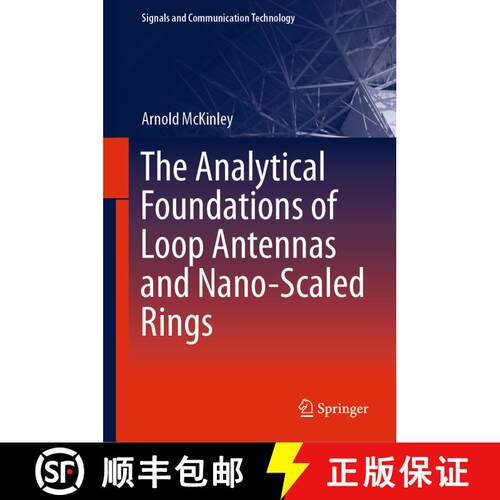 【3-4周达】精装 The Analytical Foundations of Loop Antennas and Nano-Scaled Rings [9789811358913]