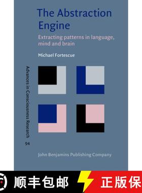 【3-4周达】The Abstraction Engine: Extracting Patterns in Language, Mind and Brain [9789027213617]