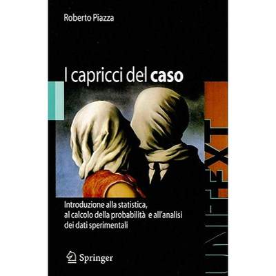 【4周达】I Capricci del Caso: Introduzione Alla Statistica, Al Calcolo Della Probabilità E Alla Teor... [9788847011151]