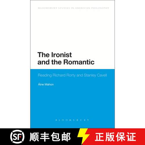 【3-4周达】精装 The Ironist and the Romantic: Reading Richard Rorty and Stanley Cavell [9781441146014]