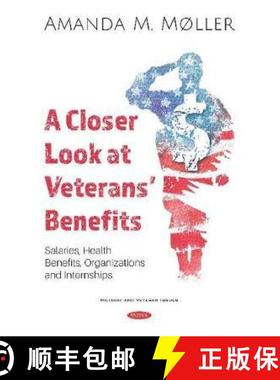 【3-4周达】Closer Look at Veterans' Benefits: Salaries, Health Benefits, Organizations and Internships [9781536164992]