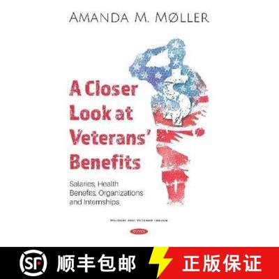 【3-4周达】Closer Look at Veterans' Benefits: Salaries, Health Benefits, Organizations and Internships [9781536164992]