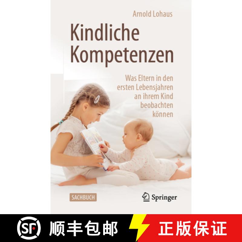 【3-4周达】Kindliche Kompetenzen: Was Eltern in Den Ersten Lebensjahren an Ihrem Kind Beobachten Können [9783662630501]