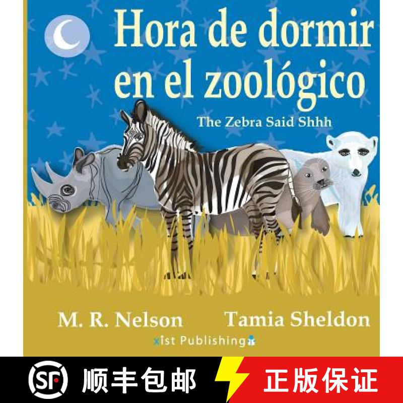 【2-3周达】Hora de Dormir en el Zoológico/ The Zebra Said Shhh (Bilingual English Spanish Edition) [9781623957674]