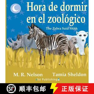 【3-4周达】Hora de Dormir en el Zoológico/ The Zebra Said Shhh (Bilingual English Spanish Edition) [9781623957674]