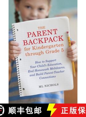 预订 The Parent Backpack for Kindergarten through Grade 5: How to Support Your Child's Education, End... [9781607744740]
