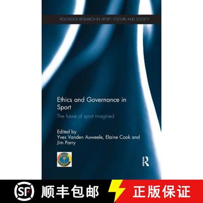 【3-4周达】Ethics and Governance in Sport : The future of sport imagined [9781138087910]