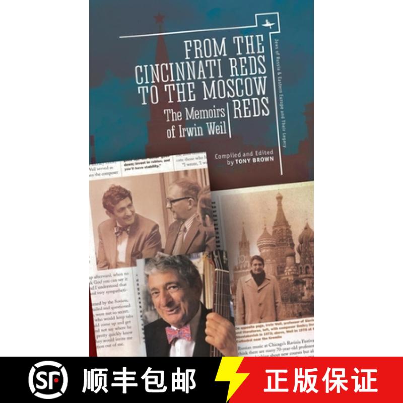 【3-4周达】From the Cincinnati Reds to the Moscow Reds : The Memoirs of Irwin Weil [9781618113962]