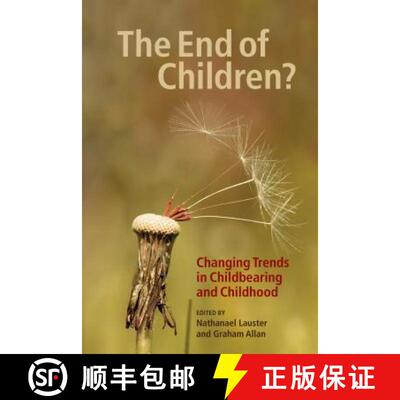 【3-4周达】The End of Children?: Changing Trends in Childbearing and Childhood [9780774821926]