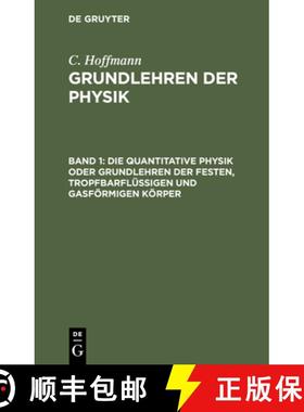 预订 Die quantitative Physik oder Grundlehren der festen, tropfbarflüssigen und gasförmigen Körper [9783111249896]