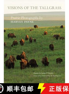 预订 Visions of the Tallgrass, Volume 33: Prairie Photographs by Harvey Payne [9780806160283]