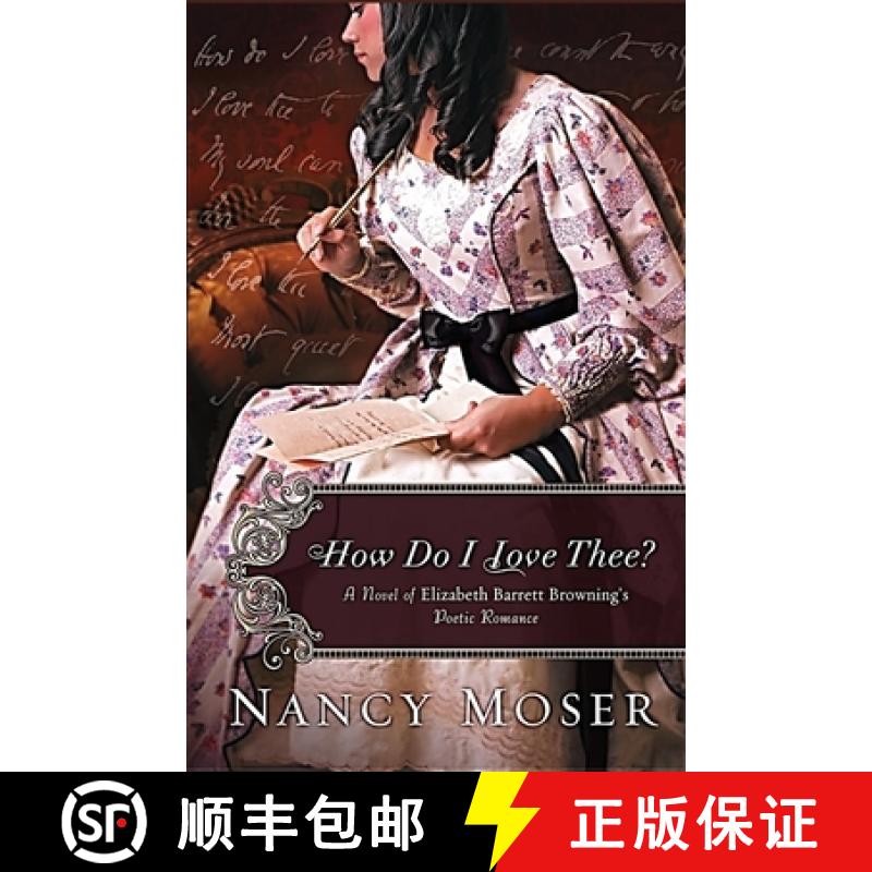 【3-4周达】How Do I Love Thee?: A Novel of Elizabeth Barrett Browning's Poetic Romance [9781961907232]