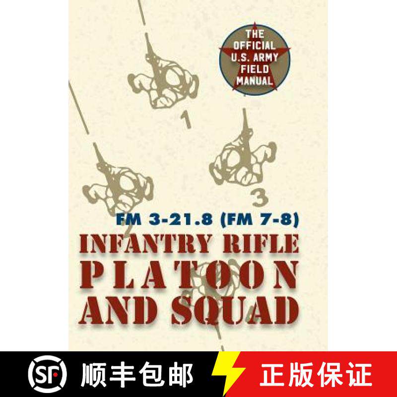【3-4周达】Field Manual FM 3-21.8 (FM 7-8) The Infantry Rifle Platoon and Squad March 2007 [9781626544628]