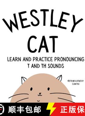 预订 Westley the Cat Pronounce the Letter T: An Early Reading Speech Excercise Book: An Early Reading... [9781088132845]