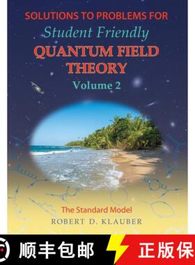 【3-4周达】Solutions to Problems for Student Friendly Quantum Field Theory Volume 2: The Standard Model [9780984513994]