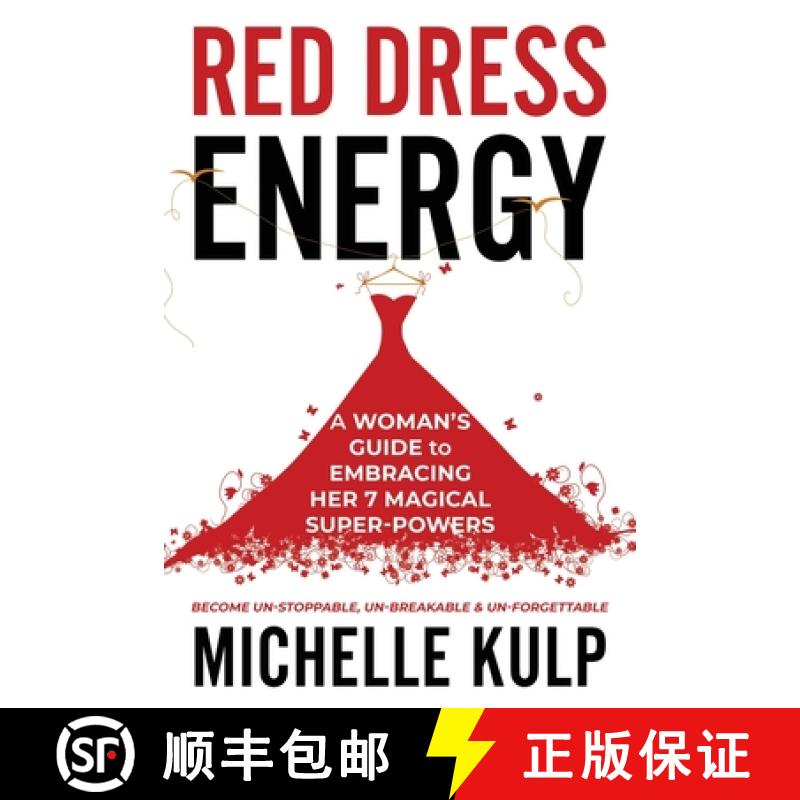 预订 Red Dress Energy: A Woman's Guide to Embracing Her 7 Magical Super Powers (Become Un-Stoppable, ... [9781735418834]