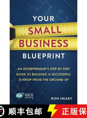 【3-4周达】Your Small Business Blueprint: An Entrepreneur's Step-by-Step Guide to Building a Successf... [9781956512656]