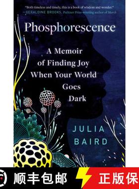 预订 Phosphorescence: A Memoir of Finding Joy When Your World Goes Dark [9780593236932]