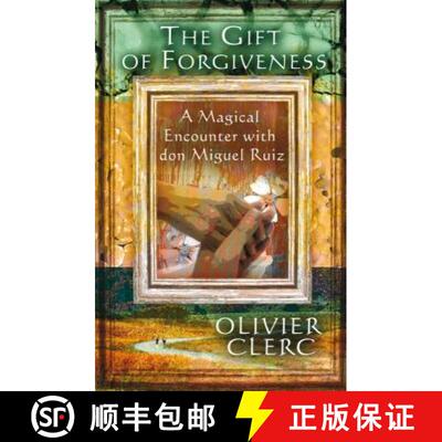 【3-4周达】The Gift of Forgiveness : A Magical Encounter with don Miguel Ruiz [9781844091904]