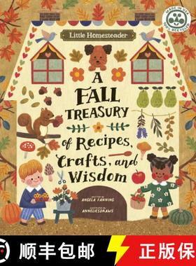 预订 Little Homesteader: A Fall Treasury of Recipes, Crafts, and Wisdom [9780711267015]
