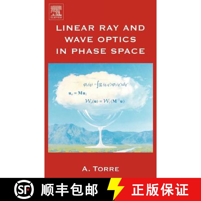 【2-3周达】Linear Ray and Wave Optics in Phase Space: Bridging Ray and Wave Optics via the Wigner Pha... [9780444517999]