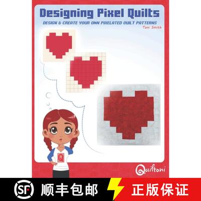 【3-4周达】Designing Pixel Quilts: Design and Create your own Pixelated Quilt Patterns [9781732229525]