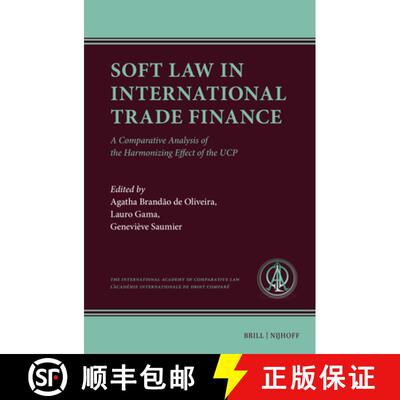 预订 精装 Soft Law in International Trade Finance: A Comparative Analysis of the Harmonizing Effect o... [9789004709263]