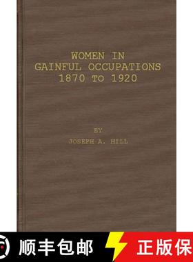 预订 Women in Gainful Occupations: 1870 to 1920 [9780313206795]