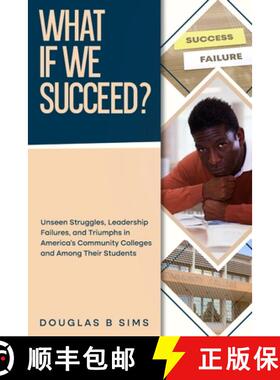 预订 What If  We Succeed?   Unseen Struggles, Leadership Failures, and Triumphs in America's Communit... [9798991329231]