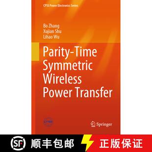 【3-4周达】精装 Parity-Time Symmetric Wireless Power Transfer [9789819631483]