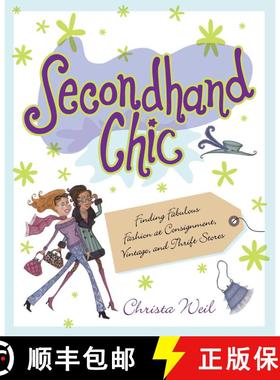 【3-4周达】Secondhand Chic: Finding Fabulous Fashion at Consignment, Vintage, and Thrift Shops [9780671027131]