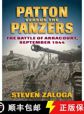 【3-4周达】Patton Versus the Panzers : The Battle of Arracourt, September 1944 [9780811717892]