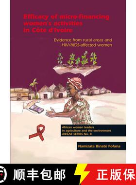 预订 Efficacy of Micro-Financing Women's Activities in Côte d'Ivoire: Evidence from Rural Areas and ... [9789086861255]