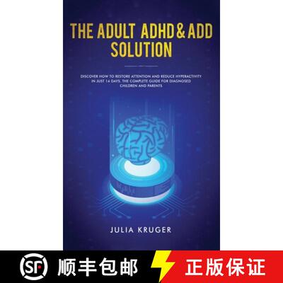 【3-4周达】精装 Adult ADHD & ADD Solution: Discover How to Restore Attention and Reduce Hyperactivity... [9781952083372]