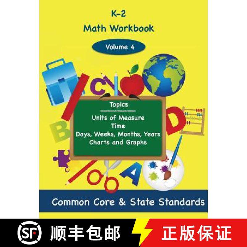 预订 K-2 Math Volume 4: Units of Measure, Time, Days, Weeks, Months, Years, Charts and Graphs [9781939796752]