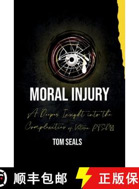 【3-4周达】Moral Injury: A Deeper Insight into the Intricacies of PTSD Among Veterans [9798869301895]