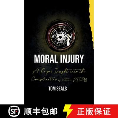 【3-4周达】Moral Injury: A Deeper Insight into the Intricacies of PTSD Among Veterans [9798869301895]