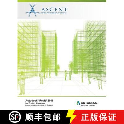 【3-4周达】Autodesk Revit 2018 for Project Managers - Imperial: Autodesk Authorized Publisher [9781946571601]