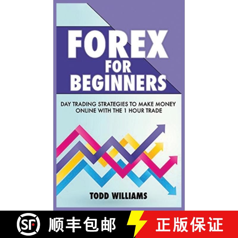 【2-3周达】Forex for Beginners: Day Trading Strategies to Make Money Online With the 1-Hour Trade [9781952964640]