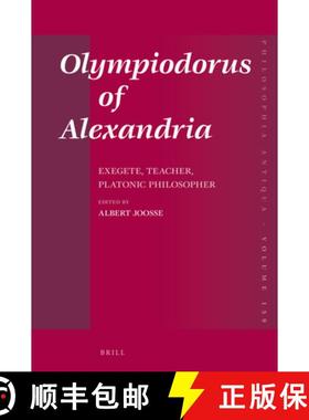 预订 Olympiodorus of Alexandria: Exegete, Teacher, Platonic Philosopher [9789004466692]