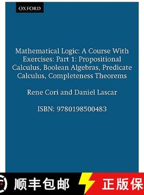 【3-4周达】Mathematical Logic: A Course With Exercises: Part 1: Propositional Calculus, Boolean Algeb... [9780198500483]