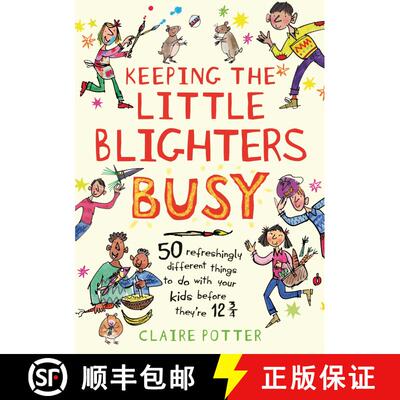 【3-4周达】Keeping the Little Blighters Busy: Low-cost, ingenious and fun ideas that adults will enjo... [9781408176245]