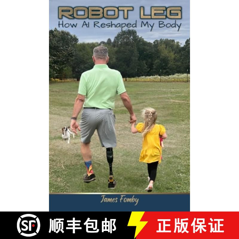 【3-4周达】Robot Leg: How AI Reshaped My Body [9798869032683]