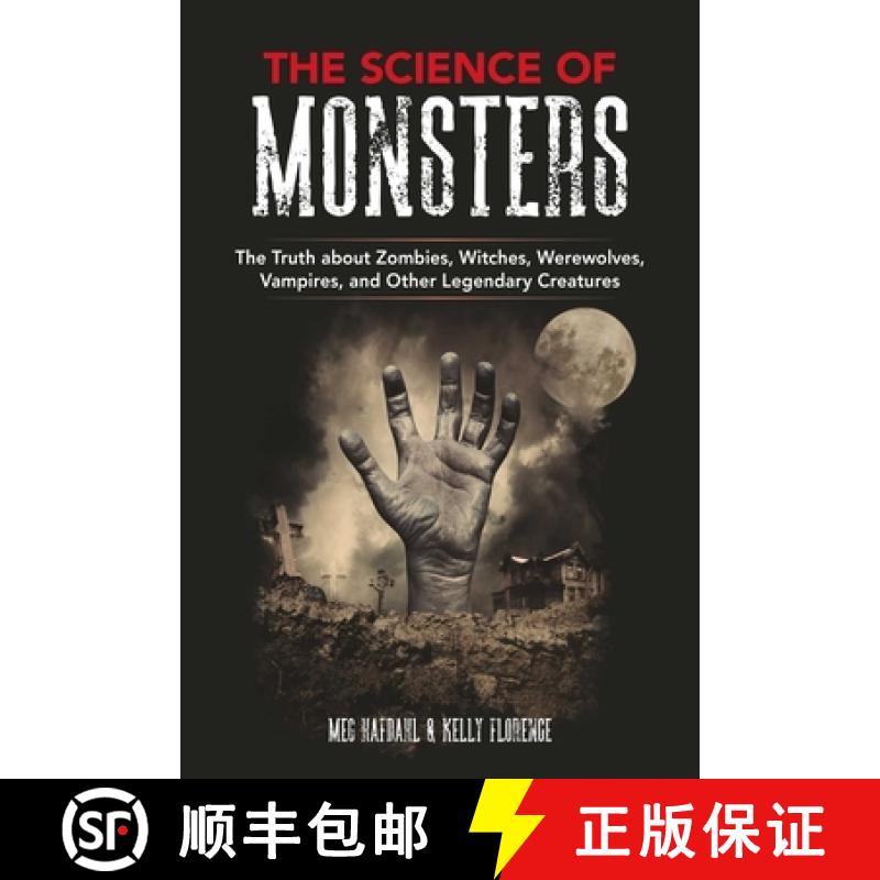 【3-4周达】The Science of Monsters: The Truth about Zombies, Witches, Werewolves, Vampires, and Other... [9781510747159]