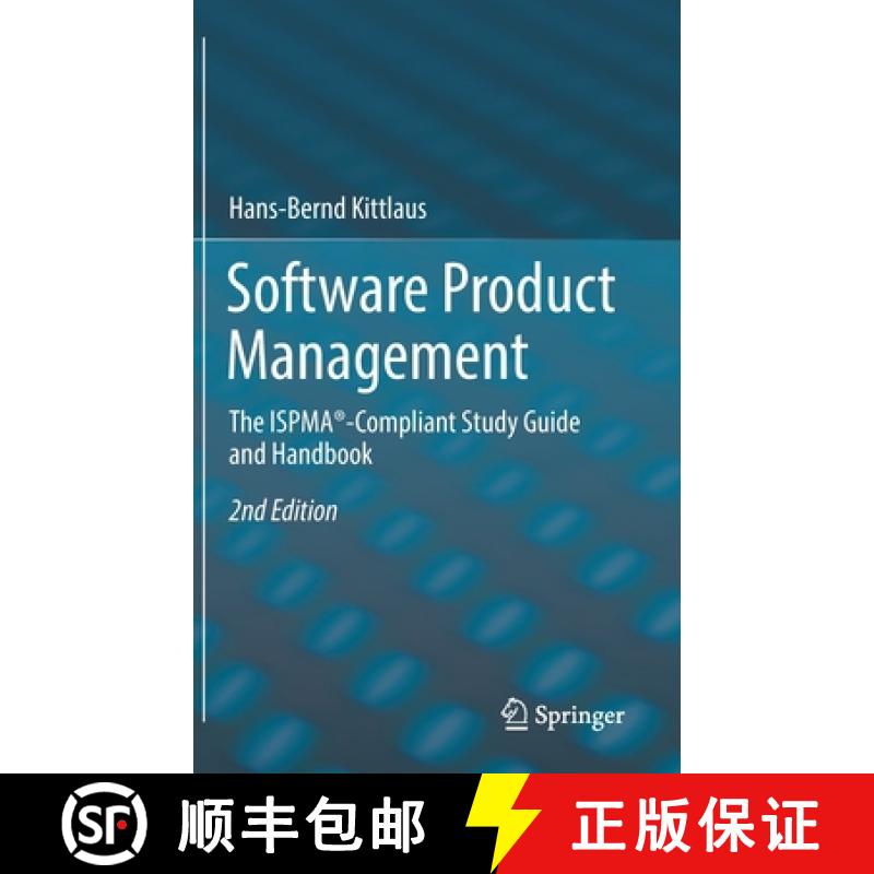【4周达】Software Product Management: The ISPMA (R)-Compliant Study Guide and Handbook [9783662651155]