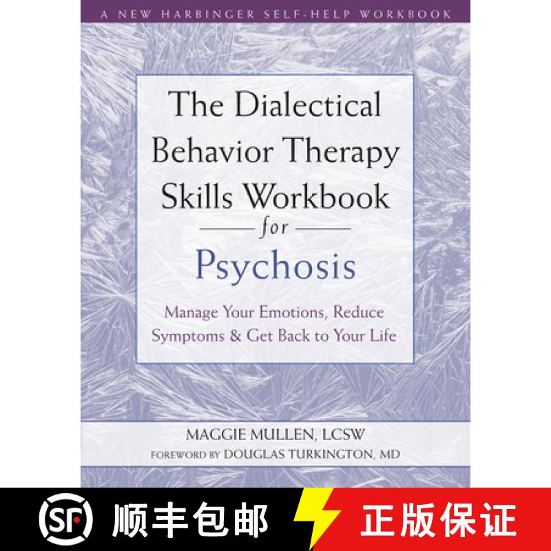 【3-4周达】The Dialectical Behavior Therapy Skills Workbook for Psychosis: Manage Your Emotions, Redu... [9781684036431]