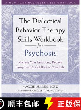 【3-4周达】The Dialectical Behavior Therapy Skills Workbook for Psychosis: Manage Your Emotions, Redu... [9781684036431]