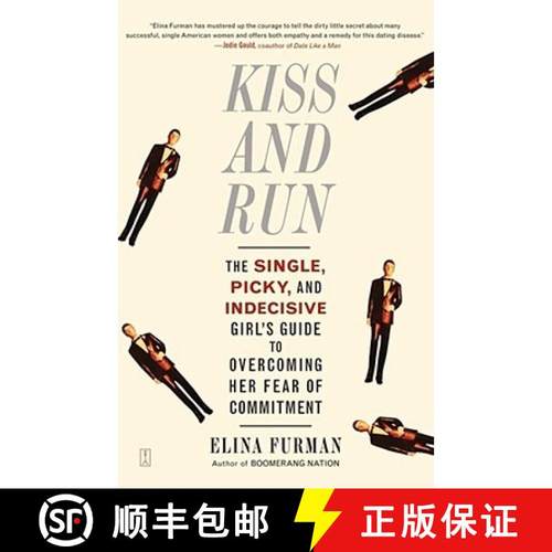 【3-4周达】Kiss and Run: The Single, Picky, and Indecisive Girl's Guide to Overcoming Her Fear of Com... [9780743285131]